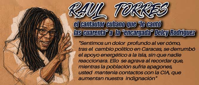 EL CANTAUTOR CUBANO RA&Uacute;L TORRES A DELCY RODR&Iacute;GUEZ: "NO ES CIERTO QUE ARRODILLARSE ANTE EL IMPERIO SEA LA &Uacute;NICA OPCI&Oacute;N"