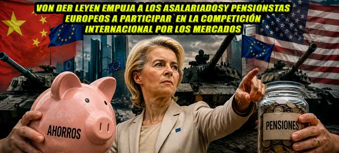 BRUSELAS QUIERE PONER 10 BILLONES DE LOS AHORROS Y PENSIONES EUROPEOS AL SERVICIO DEL RESCATE DEL GRAN CAPITAL
