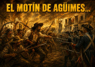 EL MOTÍN DE AGÜIMES: CUANDO EL PUEBLO SE NEGÓ A ENTREGAR LA TIERRA